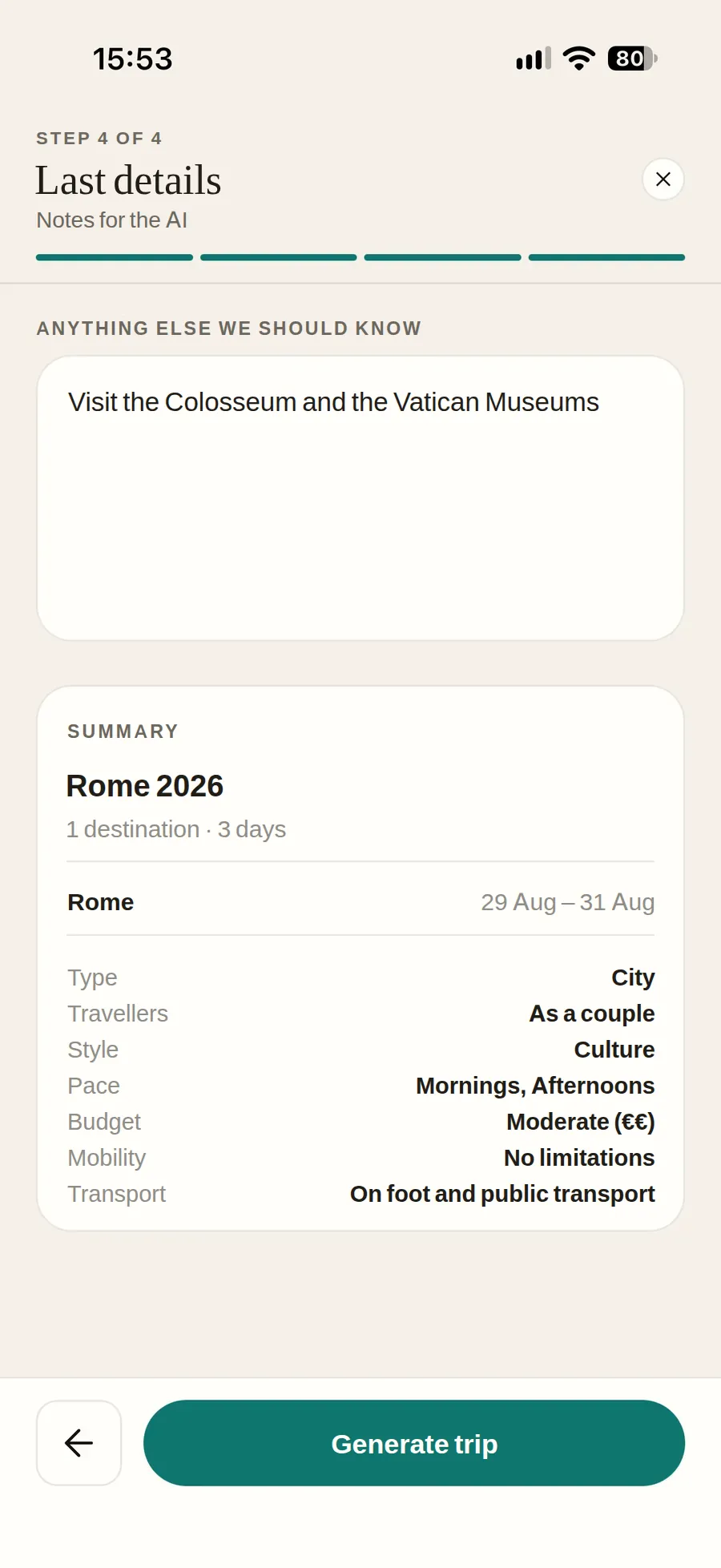 The assistant's last step when creating a trip: the Rome 2026 summary
                    — 3 days, 29 to 31 August, as a couple, cultural style, moderate
                    budget, on foot and by public transport — with the note for the AI
                    already written (visit the Colosseum and the Vatican Museums) and the
                    Generate trip button below.