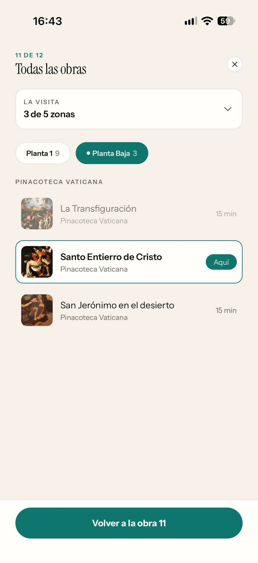 Todas las obras de la Pinacoteca Vaticana agrupadas por planta, con el
                    recuento de la visita —3 de 5 zonas, marcadas solas según avanzas— y la
                    obra en la que estás señalada con «Aquí».